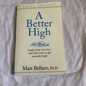 A Better High By: Matt Bellace, PhD